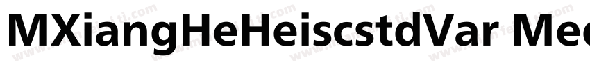 MXiangHeHeiscstdVar Medium字体转换